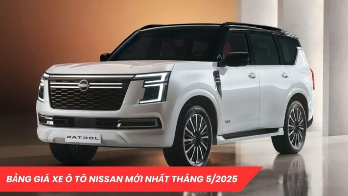 cap nhat bang gia xe o to nissan moi nhat thang 5 2025
