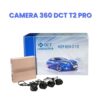 Camera 360 DCT T2 Pro – Giải Pháp Quan Sát Toàn Cảnh Chuẩn Xác Cho Ô Tô