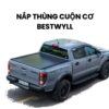 Nắp Thùng Cuộn Cơ Bestwyll – Giải Pháp Bảo Vệ Hàng Hóa Đỉnh Cao Cho Xe Bán Tải