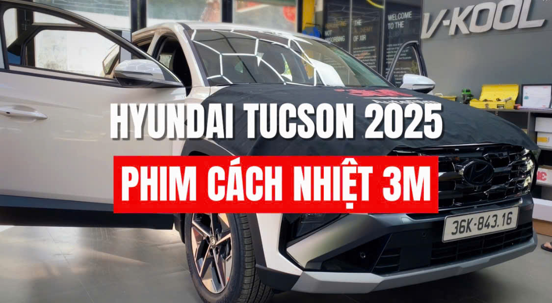 dan phim cach nhiet cho tucson 2025 14