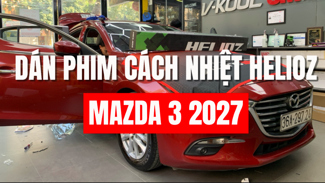 dan phim cach nhiet helioz cho mazda 3 2017 7