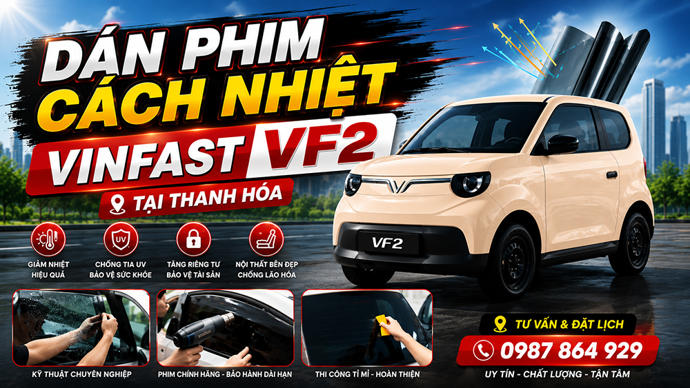 Dán phim cách nhiệt VinFast VF2 tại Thanh Hóa