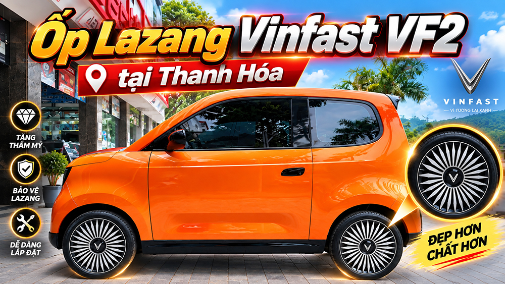 Ốp Lazang VinFast VF2 Tại Thanh Hóa – Thay Đổi Diện Mạo Xe Nhanh, Đẹp Và Cá Tính Hơn