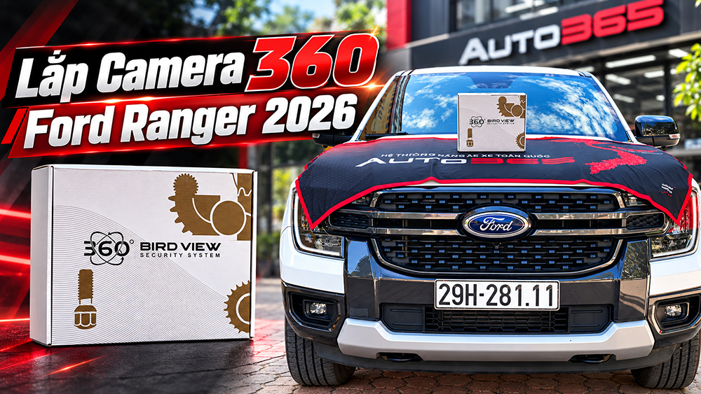Lắp Camera 360 Ford Ranger 2026 – Giải Pháp Quan Sát Toàn Cảnh, Hạn Chế Điểm Mù